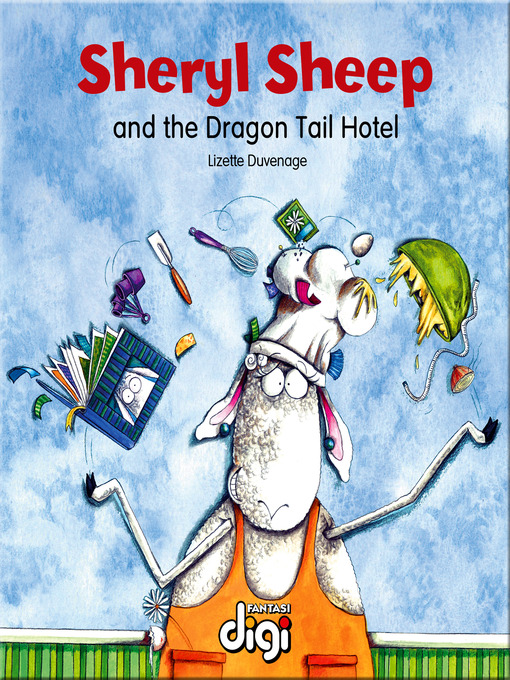 Title details for Sheryl Sheep and the Dragon Tail Hotel by Lizette Duvenage - Available